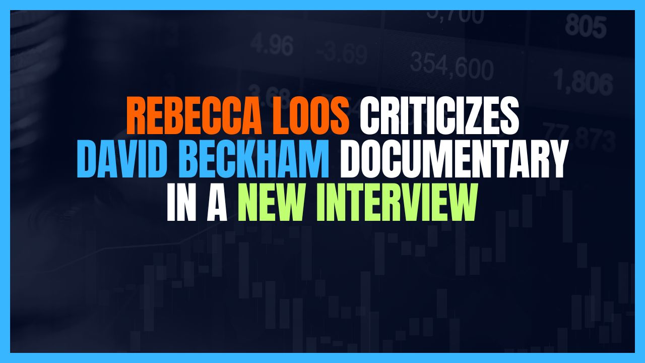 Rebecca Loos criticizes David Beckham documentary in a new interview